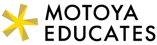 MOTOYA EDUCATES